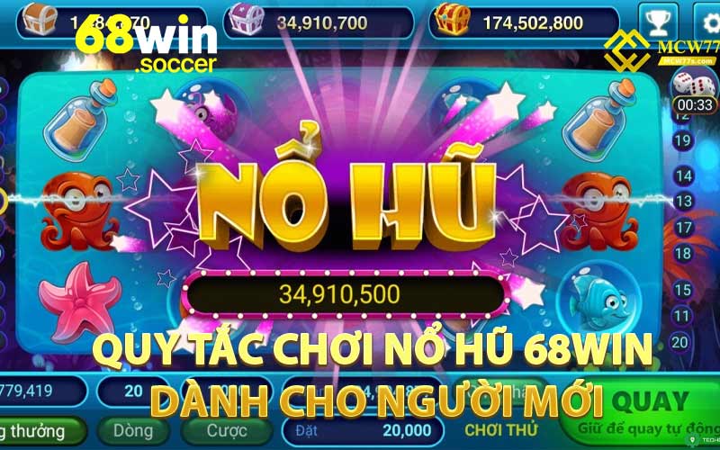 Quy tắc chơi nổ hũ 68WIN dành cho người mới